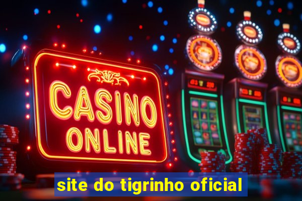 site do tigrinho oficial